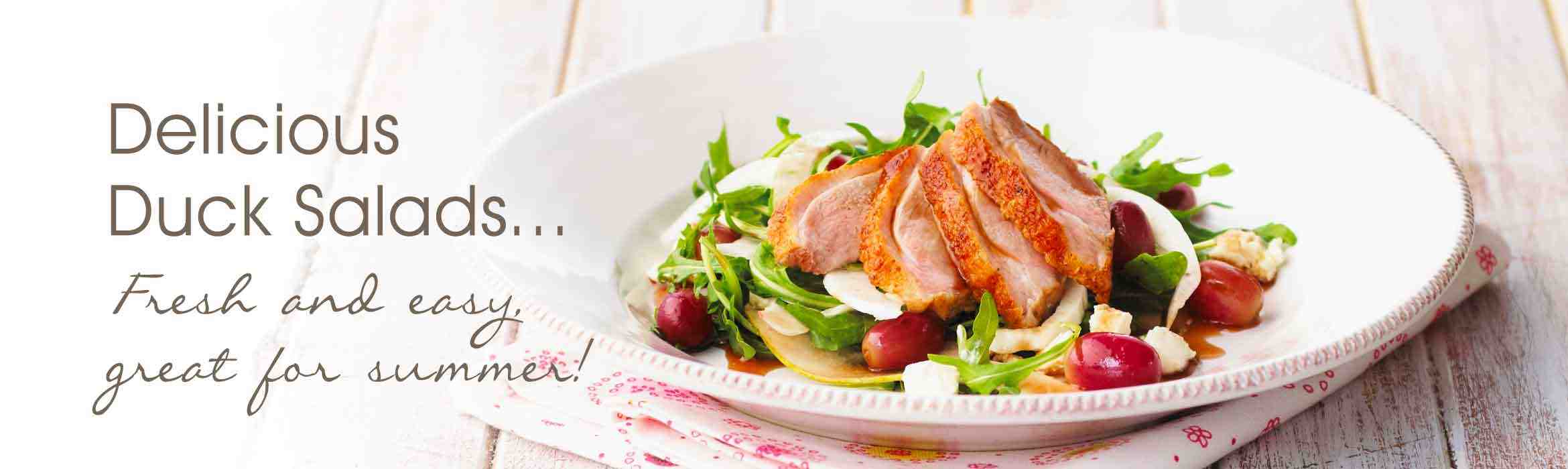 Delicious duck salads – Fresh and easy, great for Summer!